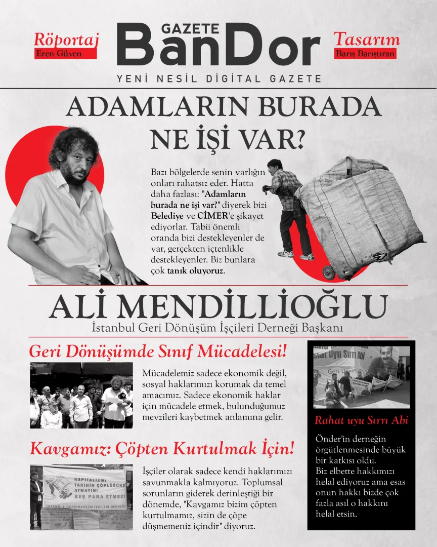 Kavgamız bizim çöpten kurtulmamız, sizin de çöpe düşmemeniz içindir